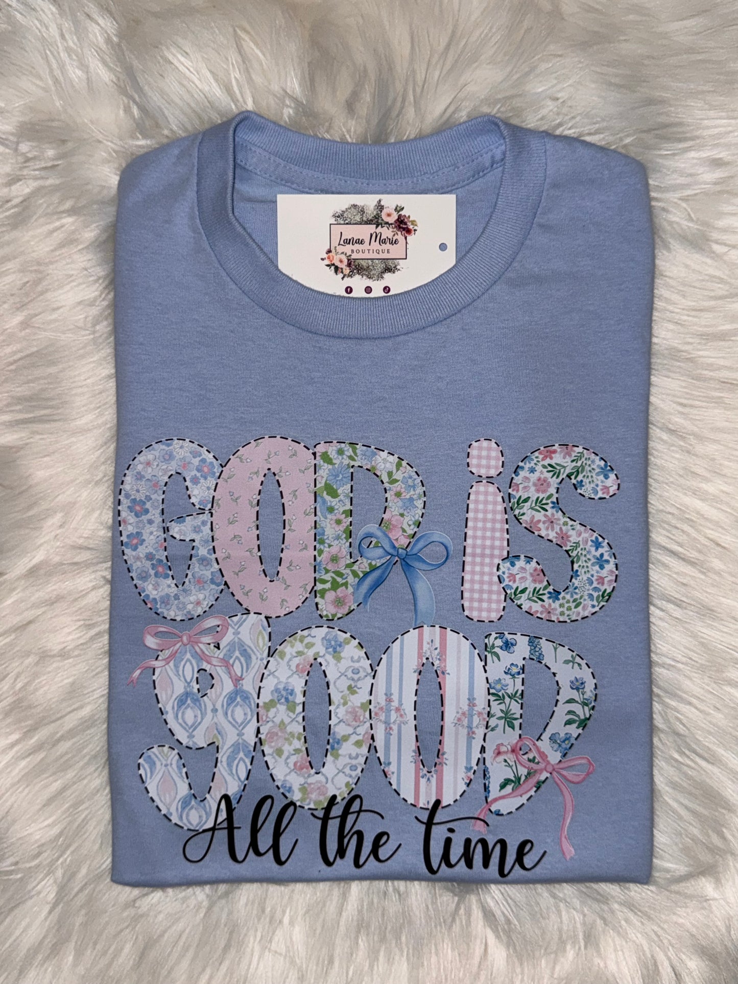 God is good all the time Tee