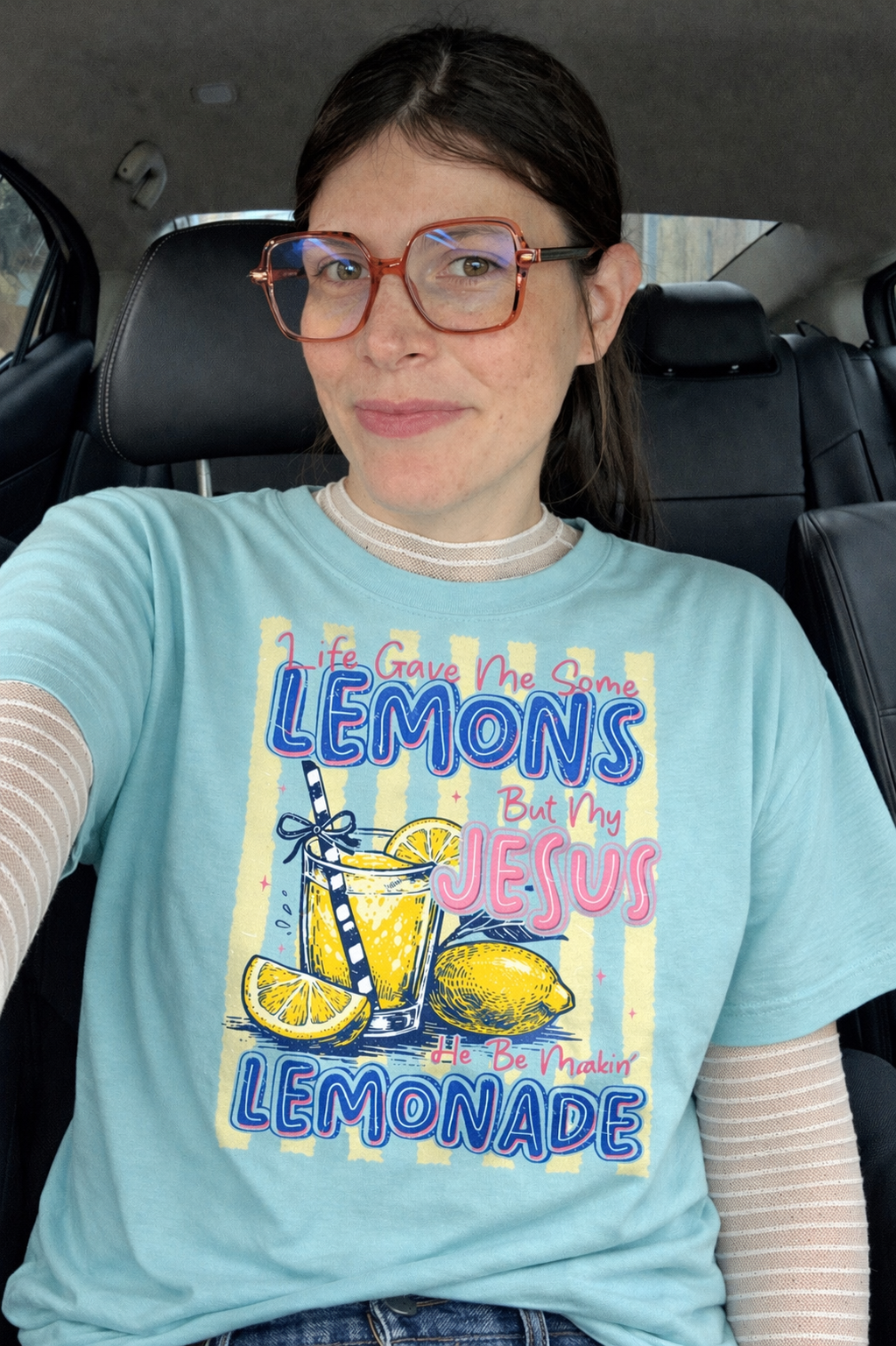 Life Gives me Lemons and My Jesus be makin Lemonade